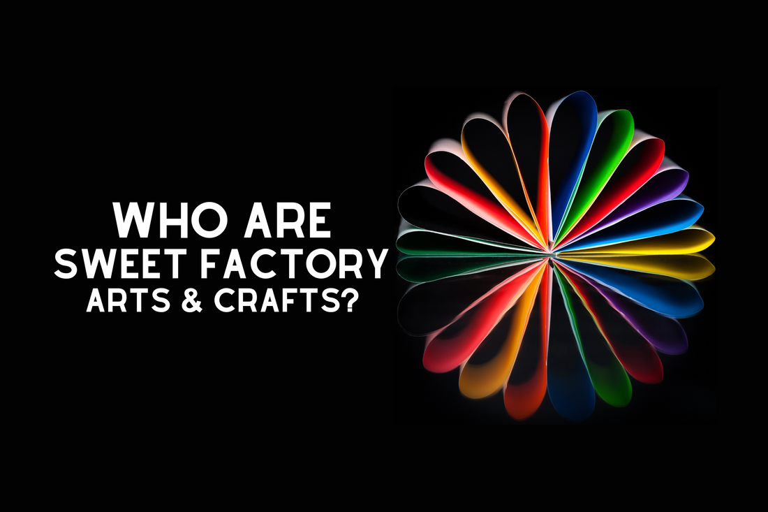 Welcome to Sweet Factory Arts & Crafts: Unleash Your Creativity!